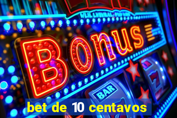 bet de 10 centavos